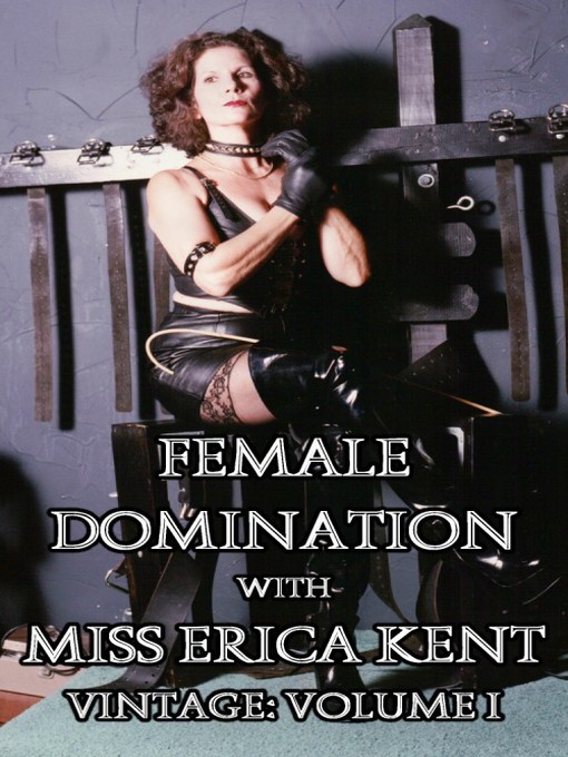 Title details for Female Domination with Miss Erica Kent by Miss Erica Kent - Available